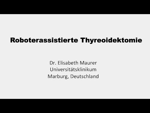 Roboterassistierte Thyreoidektomie // Dr. Elisabeth Maurer, Marburg