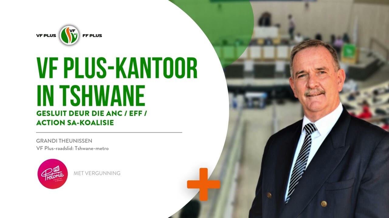 VF Plus-kantoor in Tshwane gesluit deur die ANC / EFF / Action SA-koalisie