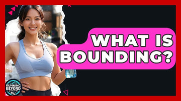 What Is Bounding? - Running Beyond Limits