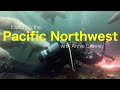 Explore The Pacific Northwest with Annie Crawley's Dive Team