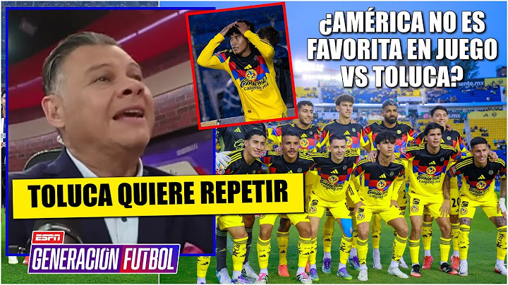 AMÉRICA NO es favorito ante TOLUCA en el Campeón de Campeones | Generación F