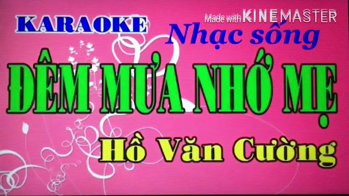 Đêm mưa nhớ mẹ karaoke hồ văn cường năm 2024