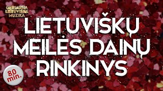 VALENTINO DIENAI 2022 ♥️ • Lietuviškų Meilės Dainų Rinkinys • Top Dainos •
