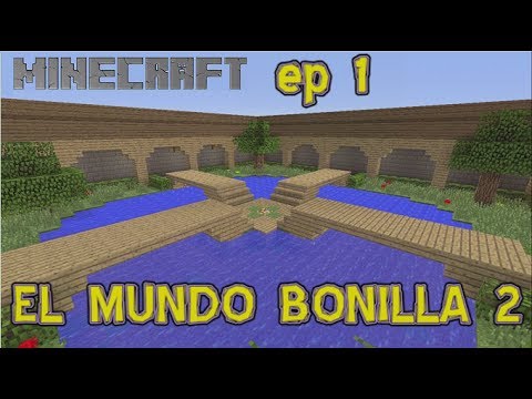 MINECRAFT - El Mundo Bonilla 2 - Ep 1 - Comenzando la Aventura