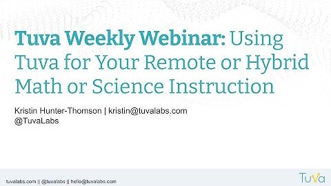 Tuva Webinar: Using Tuva for Remote or Hybrid Math or Science Instruction