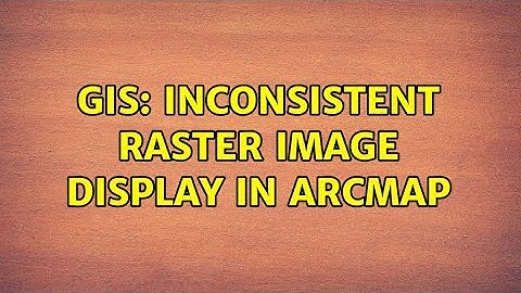 GIS: Inconsistent raster image display in ArcMap (4 Solutions!!)