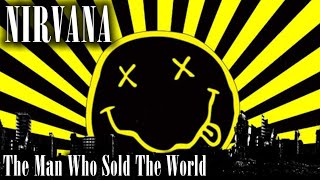 The Man Who Sold The World - NIRVANA [David Bowie cover] (Lyrics)