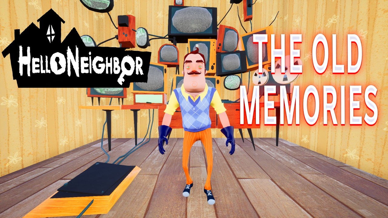 ПРИВЕТ СОСЕД СТАРЫЕ ВОСПОМИНАНИЯ В ИГРЕ HELLO NEIGHBOR ПРОХОЖДЕНИЕ МОД THE OLD MEMORIES