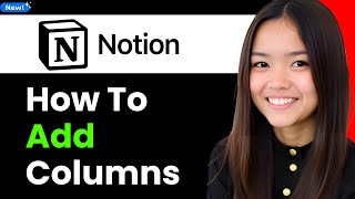 How to Add Columns on Notion 2026 (Step By Step)