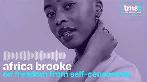 Africa Brooke on Freedom from Self Censorship | TM...