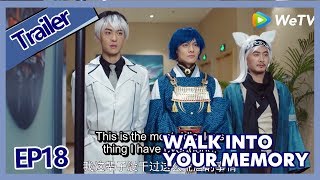 【ENG SUB 】Walk Into Your Memory trailer EP18Part4——Starring: Cecilia Boey,Eden Zhao,Tiffany Zhong 【ENG SUB 】Walk Into Your Memory trailer EP18Part4——Starring: Cecilia Boey,Eden Zhao,Tiffany Zhong