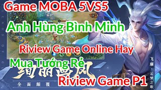 Game Lậu Mobile Riview Game Anh Hùng Bình Minh 5VS5 Moba Mua Tướng Rẻ Như Cho Riview P1#ĐNH screenshot 2