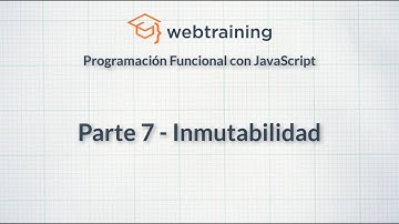 Programación Funcional con JavaScript Parte 7 - Inmutabilidad
