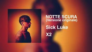 Sick Luke - NOTTE SCURA (Versione originale) [feat. Gazzelle, Tedua]
