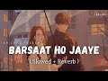 Barsaat Ho Jaaye Lofi Slowed Reverb Jubin Nautiyal Payal Dev SR Lofi Barsaat Ho Jaaye Lofi Slowed Reverb Jubin Nautiyal Payal Dev SR Lofi