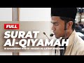 Emotional recitation surah alqiyamah full      muzammil hasballah