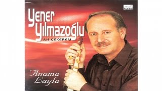 Yener Yılmazoğlu - Anam