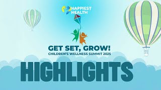 Get Set, Grow! Children’s Wellness Summit 2025 | Event Highlights | Happiest Health