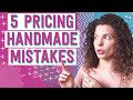 Top 5 mistakes to avoid when pricing your handmade products + what's wrong with the formula you use