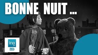 Le retour de Nounours |Bonne Nuit Les Petits | Archive INA