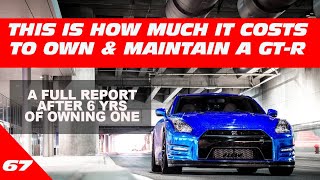 THIS IS WHAT IT COSTS TO OWN/MAINTAIN AN R35 GT-R