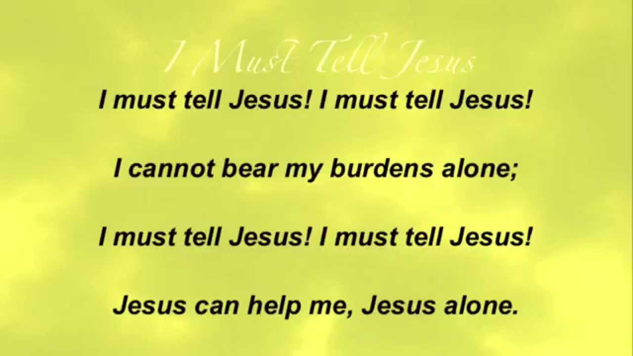 I Must Tell Jesus (Baptist Hymnal 455) YouTube I Must Tell Jesus (Baptist Hymnal 455) YouTube