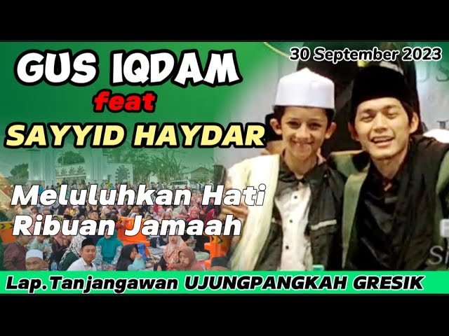 GUS IQDAM feat SAYYID HAYDAR /30.09.2023‼️TANJANGAWAN UJUNGPANGKAH GRESIK class=