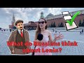 WHAT DO RUSSIANS THINK ABOUT LENIN? Interviewing people in Red Square.