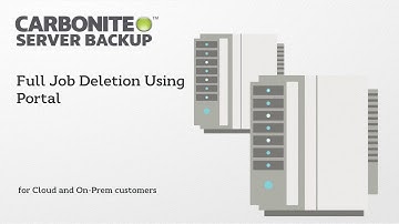Full Job Deletion Using Portal - Carbonite Server Backup
