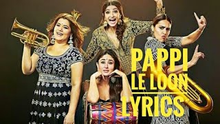 Pappi le loon song lyrics | Veere Di Wedding