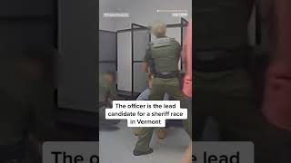 A candidate in a #Vermont sheriff race was seen on video kicking a handcuffed man in the groin.