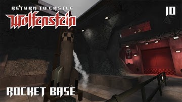 Return to Castle Wolfenstein (2001) ◆ Rocket Base ◆ #10