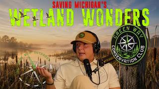 Podcast 178 - Saving Michigan's Wetland Wonders - GWCC WIN - The Green Way Outdoors Podcast