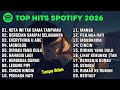 Top Hits Spotify Indonesia 2026 Top Spotify Indonesia 2026 Lagu Hits Spotify 2026 Lagu Terbaru 