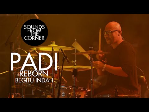 Padi Reborn - Begitu Indah | Sounds From The Corner Live #47