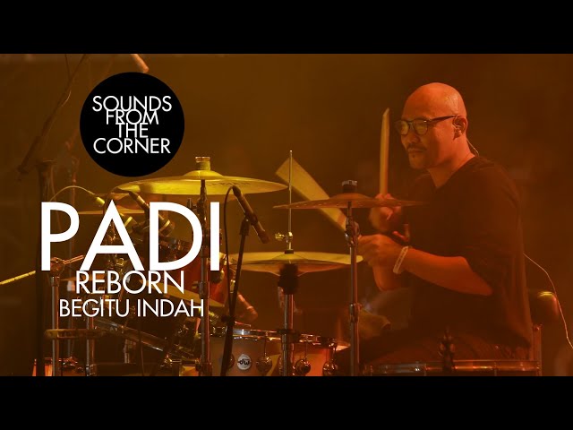 Padi Reborn - Begitu Indah | Sounds From The Corner Live #47 class=