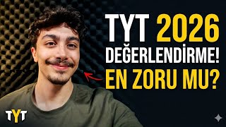TYT 2026 Değerlendirme! | En Zoru Mu? 