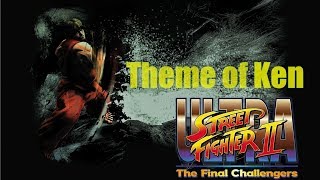 Ultra Street Fighter 2 / Theme of Ken：ケン テーマ