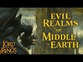 How the Evil Realms of Middle-Earth Twisted Its Destiny | LOTR Lore