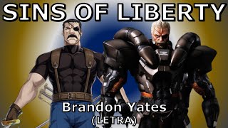 SINS OF LIBERTY - Brandon Yates(LETRA) | Fuhrer Bradley VS Solidus Snake