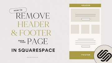 How To Remove Header and Footer From Your Page in Squarespace 2025