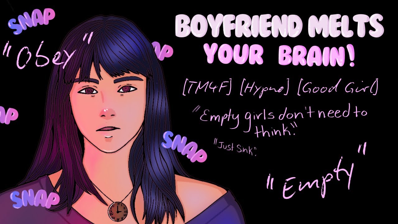 [TM4F] [TM4TF] Boyfriend melts your brain! [Hypnosis RP] [SFW] [Finger snapping] [Good girl][ASMR]