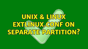 Unix & Linux: Extlinux.conf on separate partition?