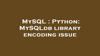 MySQL : Python: MySQLdb library encoding issue