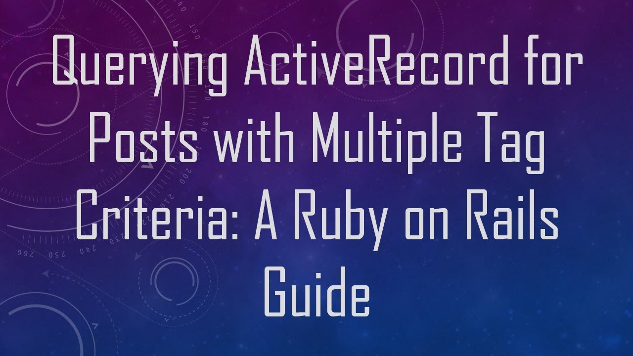Querying ActiveRecord for Posts with Multiple Tag Criteria: A Ruby on Rails Guide