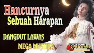 Hancurnya Sebuah Harapan - Mega Mustika | Dangdut Lawas