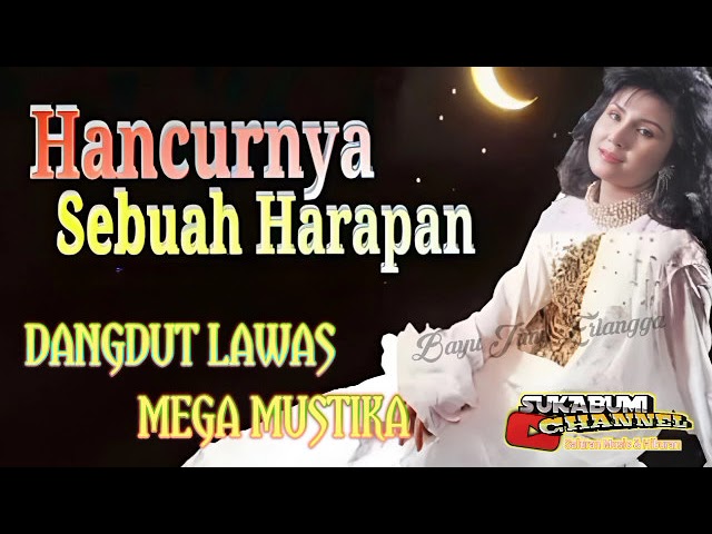 Hancurnya Sebuah Harapan - Mega Mustika | Dangdut Lawas class=