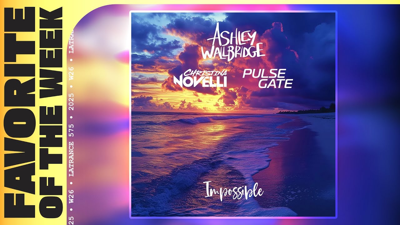 ASHLEY WALLBRIDGE & CHRISTINA NOVELLI & PULSE GATE - IMPOSSIBLE | π FOTW 575 ASHLEY WALLBRIDGE & CHRISTINA NOVELLI & PULSE GATE - IMPOSSIBLE | π FOTW 575