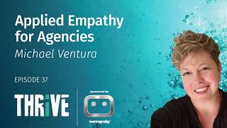 EP 37: Applied Empathy for Agencies, with Michael Ventura