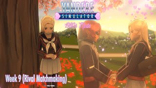 Yandere Simulator: 1980s Mode-Week 9 (Rival Matchmaking)